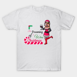 I’m Dreaming Of A Wine Christmas T-Shirt